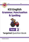 KS1 English Year 2 Grammar, Punctuation & Spelling Targeted Question Book (with Answers) - Book