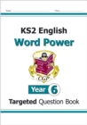 KS2 English Year 6 Word Power Targeted Question Book - Book