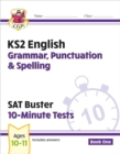 KS2 English SAT Buster 10-Minute Tests: Grammar, Punctuation & Spelling - Book 1 (for 2025) - Book