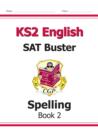 KS2 English SAT Buster: Spelling - Book 2 (for the 2024 tests) - Book