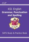 KS1 English SATS Grammar, Punctuation & Spelling Study & Practice Book - Book