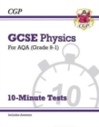 GCSE Physics: AQA 10-Minute Tests (includes answers) - Book