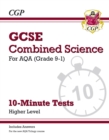 GCSE Combined Science: AQA 10-Minute Tests - Higher (includes answers) - Book