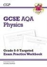 GCSE Physics AQA Grade 8-9 Targeted Exam Practice Workbook (includes answers) - Book