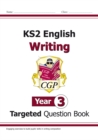 KS2 English Year 3 Writing Targeted Question Book - Book