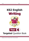KS2 English Year 4 Writing Targeted Question Book - Book