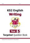 KS2 English Year 5 Writing Targeted Question Book - Book