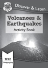 KS2 Geography Discover & Learn: Volcanoes and Earthquakes Activity Book - Book