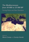 The Mediterranean from 50,000 to 25,000 BP : Turning Points and New Directions - eBook