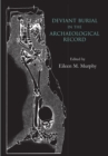 Deviant Burial in the Archaeological Record - eBook