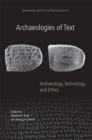 Archaeologies of Text : Archaeology, Technology, and Ethics - Book