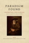 Paradigm Found : Archaeological Theory - Present, Past and Future. Essays in Honour of Evzen Neustupny - eBook