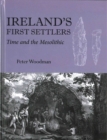 Ireland's First Settlers : Time and the Mesolithic - Book
