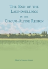The end of the lake-dwellings in the Circum-Alpine region - eBook