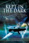 Kept in the Dark : The Denial to Bomber Command of Vital Enigma and Other Intelligence Information During World War II - eBook