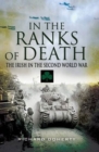 In the Ranks of Death : The Irish in the Second World War - eBook