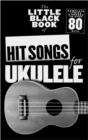 The Little Black Songbook : Hit Songs for Ukulele - Book