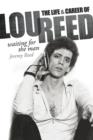 Waiting for the Man: The Life & Career of Lou Reed - Book