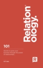 Relationology : 101 Secrets to grow your business through the power of relationships - eBook