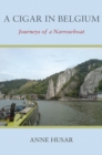 A Cigar in Belgium : Journeys of a Narrowboat - eBook