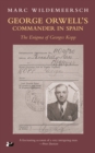 George Orwell's Commander in Spain : The Enigma of Georges Kopp - eBook