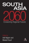 South Asia 2060 : Envisioning Regional Futures - Book