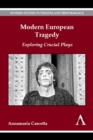 Modern European Tragedy : Exploring Crucial Plays - Book