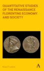 Quantitative Studies of the Renaissance Florentine Economy and Society - Book