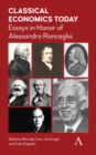Classical Economics Today : Essays in Honor of Alessandro Roncaglia - Book