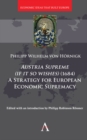 Austria Supreme (if it so Wishes) (1684): 'A Strategy for European Economic Supremacy’ - Book