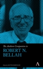 The Anthem Companion to Robert N. Bellah - Book