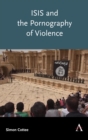 ISIS and the Pornography of Violence - Book