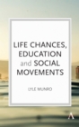 Life Chances, Education and Social Movements - Book