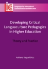 Developing Critical Languaculture Pedagogies in Higher Education : Theory and Practice - eBook
