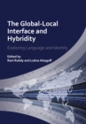 The Global-Local Interface and Hybridity : Exploring Language and Identity - Book