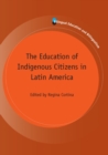 The Education of Indigenous Citizens in Latin America - eBook