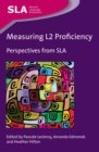 Measuring L2 Proficiency : Perspectives from SLA - Book