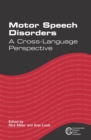 Motor Speech Disorders : A Cross-Language Perspective - Book