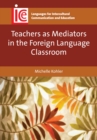 Teachers as Mediators in the Foreign Language Classroom - eBook