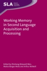 Working Memory in Second Language Acquisition and Processing - Book