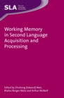 Working Memory in Second Language Acquisition and Processing - eBook