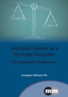 Learning Chinese as a Heritage Language : An Australian Perspective - Book
