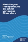 Multilingual Perspectives on Child Language Disorders - Book