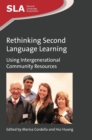 Rethinking Second Language Learning : Using Intergenerational Community Resources - Book