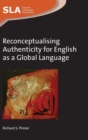 Reconceptualising Authenticity for English as a Global Language - Book