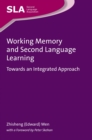 Working Memory and Second Language Learning : Towards an Integrated Approach - eBook