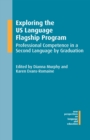 Exploring the US Language Flagship Program : Professional Competence in a Second Language by Graduation - Book