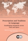 Prescription and Tradition in Language : Establishing Standards across Time and Space - Book