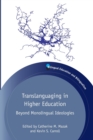 Translanguaging in Higher Education : Beyond Monolingual Ideologies - Book