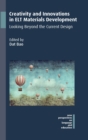 Creativity and Innovations in ELT Materials Development : Looking Beyond the Current Design - Book